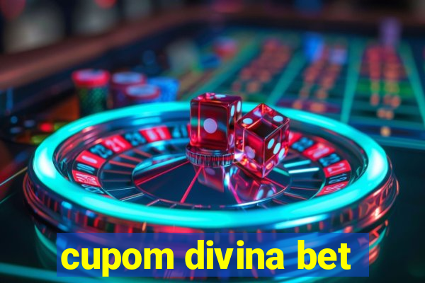 cupom divina bet